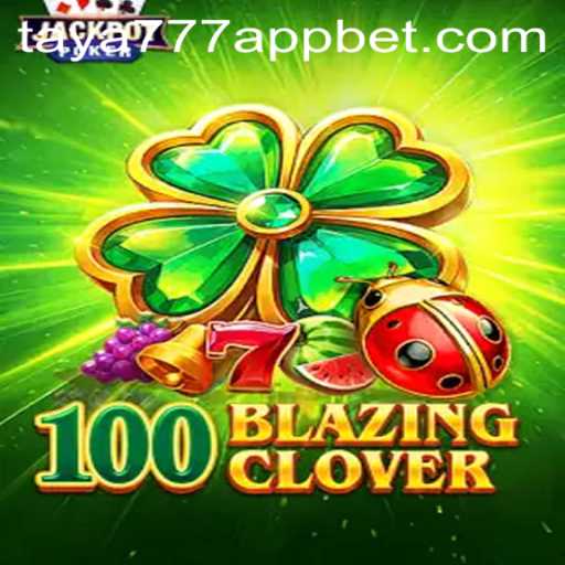 Discovering the Thrills of 100BlazingClover with Taya777 App