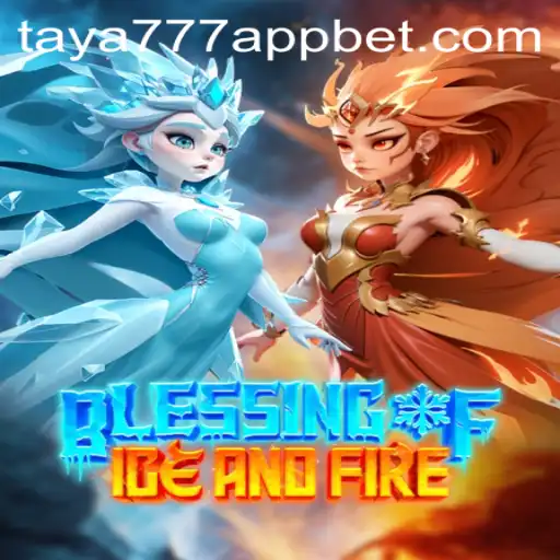 Exploring the Game: Blessing of Ice and Fire on Taya777 App