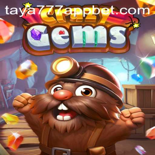 Exploring the Exciting World of CrazyGems and the Taya777 App