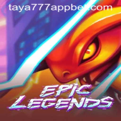 EpicLegends: Mastering the Game with Taya777 App
