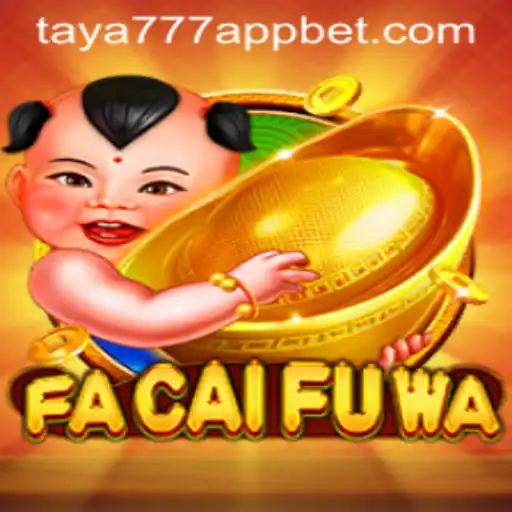 Exploring the Exciting World of FaCaiFuWa on the Taya777 App