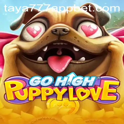 Experience the Joy of GoHighPuppyLove on the Taya777 App