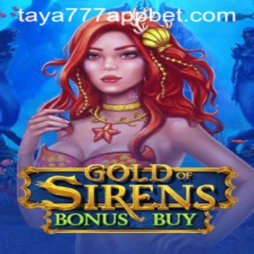 Exploring the Mystical World of GoldofSirensBonusBuy in the Taya777 App