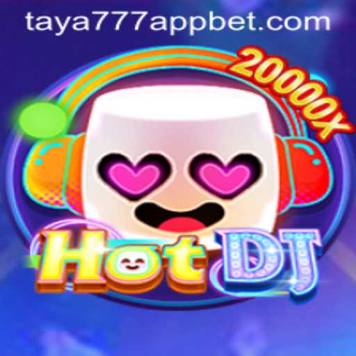 Exploring HotDJ: A New Sensation with Taya777 App