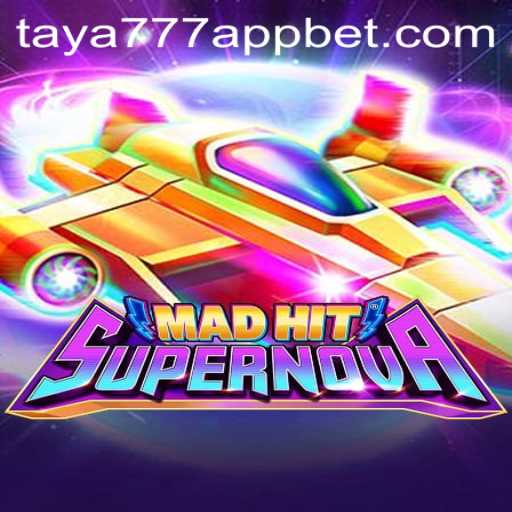 MadHitSupernova and taya777 app: A Deep Dive into the Thrilling Universe