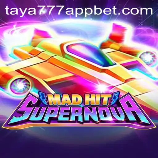 MadHitSupernova and taya777 app: A Deep Dive into the Thrilling Universe