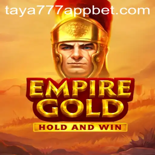 EmpireGold: The Revolutionary Strategy Game on Taya777 App