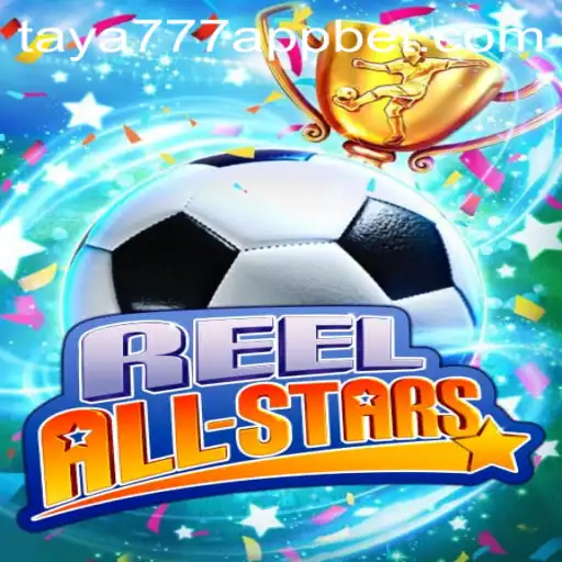 Exploring the Thrilling World of ReelAllStars on Taya777 App