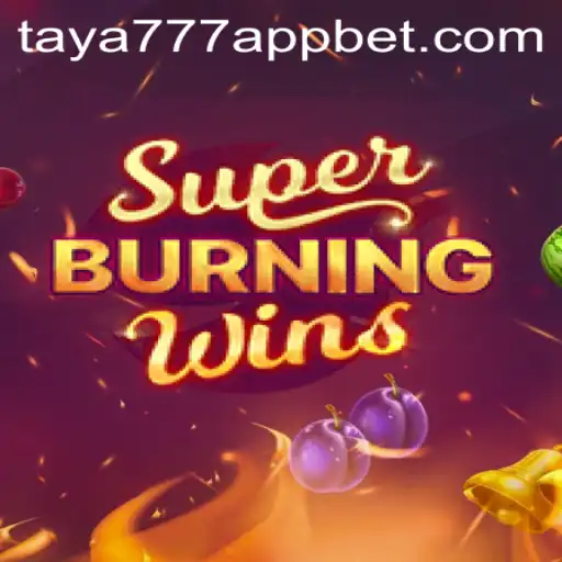 SuperBurningWins: Discover the Classic Casino Excitement with Taya777 App