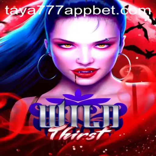Discover the Thrilling World of WildThirst and Taya777 App