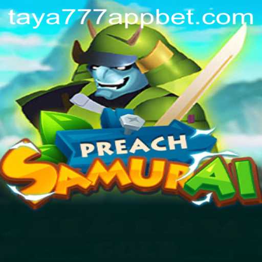 Exploring PreachSamurai: A Deep Dive into the Game and the Role of Taya777 App