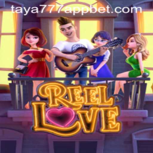 Discover the Exciting World of ReelLove on the Taya777 App