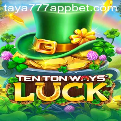 Exploring the Exciting World of TenTonWaysLuck: A Game on Taya777 App
